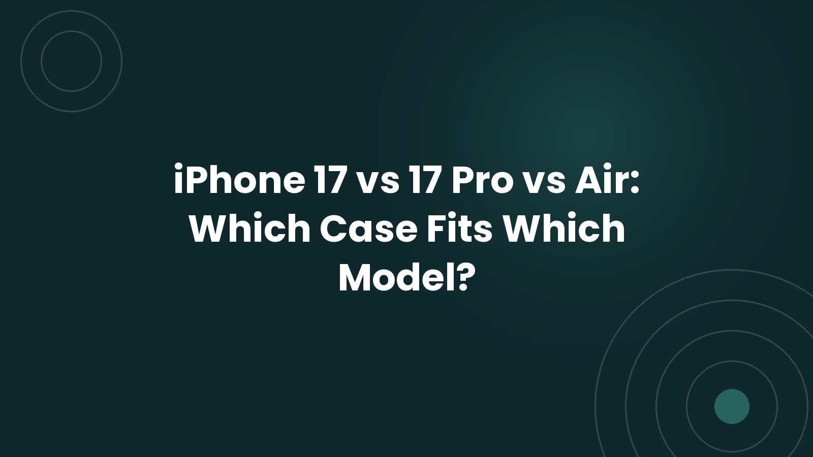 iPhone 17, 17 Pro, nebo Air: jaký kryt na jaký model?