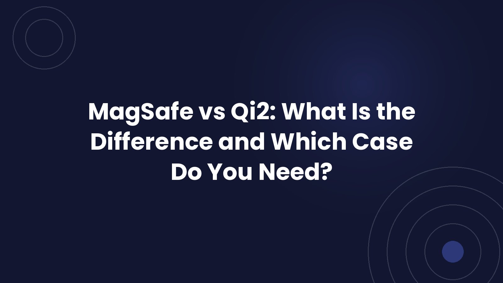 MagSafe ou Qi2 : quelle différence et quelle coque choisir ?
